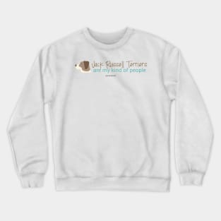 Jack Russell Terriers are my kind of people Crewneck Sweatshirt